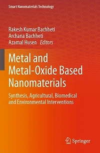 Metal and Metal-Oxide Based Nanomaterials: Synthesis, Agricultural, Biomedical and Environmental Interventions