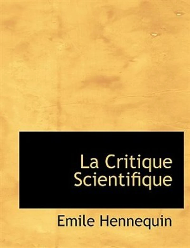 La Critique Scientifique (Classic Reprint)