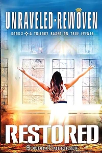 Unraveled-Rewoven: Book 3 RESTORED-Truth Unfolds