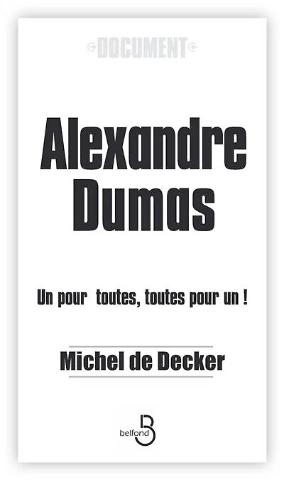 Alexandre Dumas: un pour toutes et toutes por un