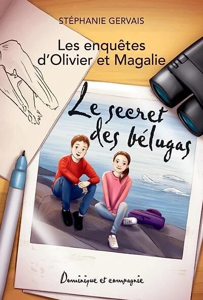 LES ENQUÊTES D'OLIVIER ET MAGALIE LE SECRET DES BÉLUGAS