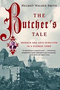 Butchers Tale: Murder And Anti Semitism A German Town