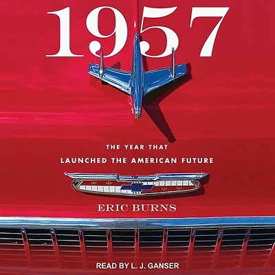 1957 Lib/E: the Year That Launched American Future