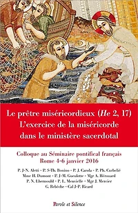 Le prêtre miséricordieux (He 2, 17): l'exercice de la miséricorde dans le ministère pastoral