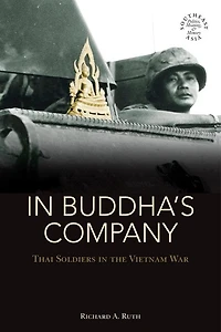 Buddha's Company: Thai Soldiers The Vietnam War