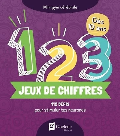 Jeux de chiffres: 112 défis pour stimuler tes neurones