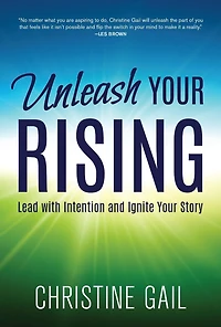 Unleash Your Rising: Lead with Intention and Ignite Your Story