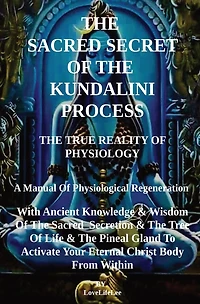 THe SACRED SECRET OF THE KUNDALINI PROCESS