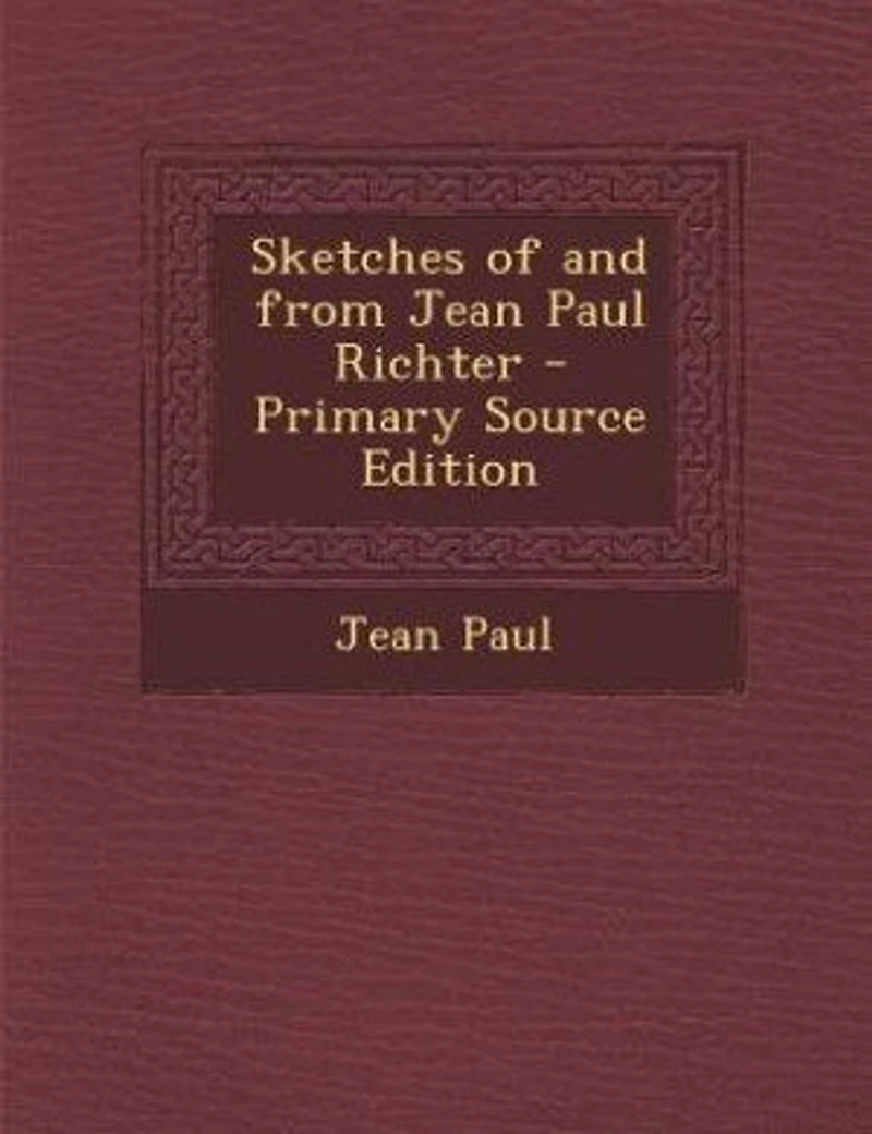 Sketches of and From Jean Paul Richter