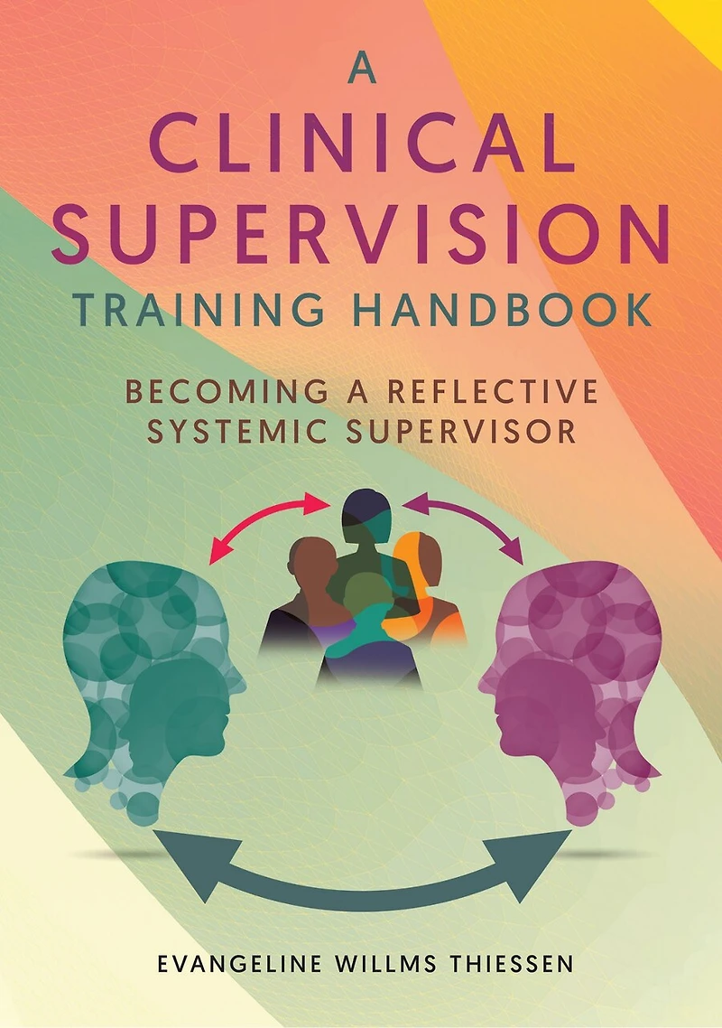 a Clinical Supervision Training Handbook: Becoming Reflective Systemic Supervisor