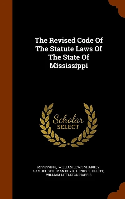 The Revised Code Of Statute Laws State Mississippi