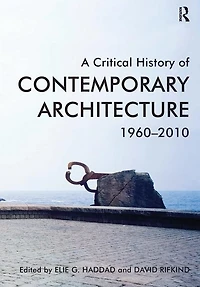 A Critical History Of Contemporary Architecture: 1960-2010