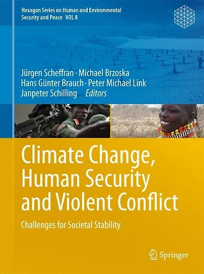 Climate Change, Human Security and Violent Conflict: Challenges for Societal Stability