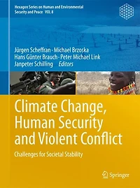 Climate Change, Human Security and Violent Conflict: Challenges for Societal Stability