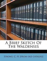 A Brief Sketch Of The Waldenses