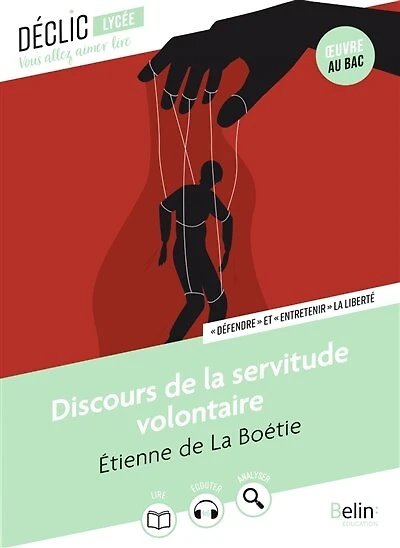 Discours de la servitude volontaire: défendre et entretenir la liberté