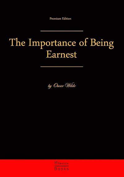 The Importance of Being Earnest: Premium Edition