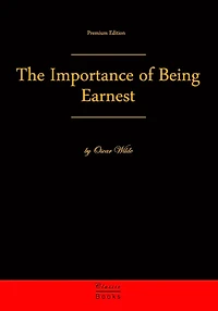 The Importance of Being Earnest: Premium Edition