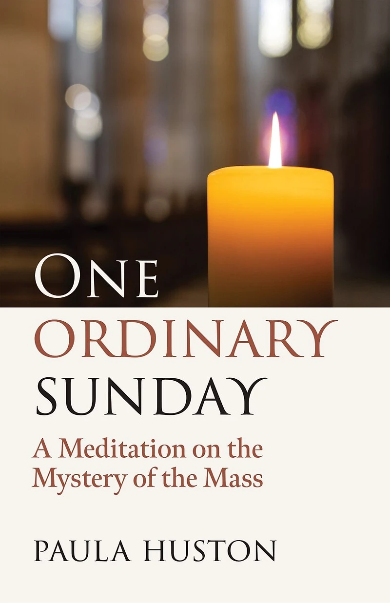 One Ordinary Sunday: A Meditation on the Mystery of Mass