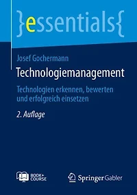 Technologiemanagement: Technologien erkennen, bewerten und erfolgreich einsetzen