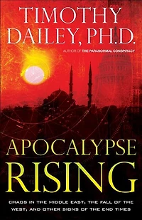 Apocalypse Rising: Chaos the Middle East, Fall of West, and Other Signs End Times