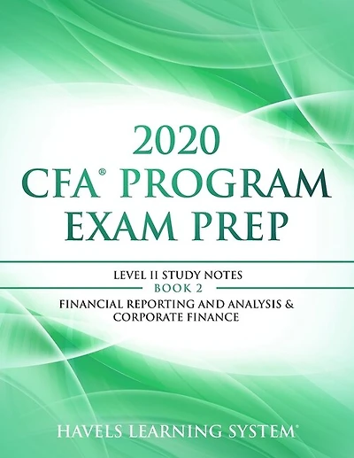 2020 CFA Program Exam Prep Level II: 2020 CFA Level II, Book 2: Financial Reporting and Analysis & Corporate Finance