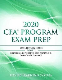 2020 CFA Program Exam Prep Level II: 2020 CFA Level II, Book 2: Financial Reporting and Analysis & Corporate Finance
