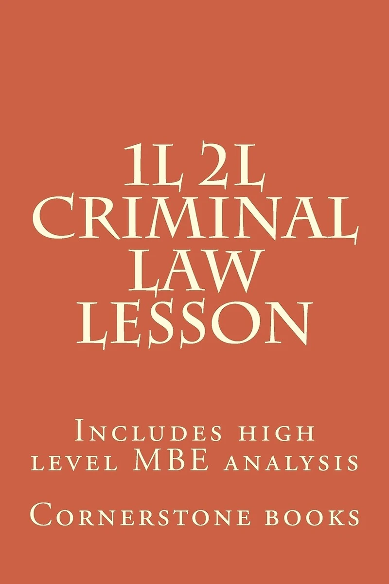 1L 2L Criminal Law Lesson: Includes high level MBE analysis