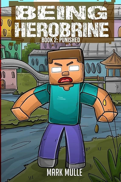 Being Herobrine Book 2: Punished