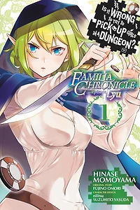 Is It Wrong To Try Pick Up Girls A Dungeon? Familia Chronicle Episode Lyu, Vol. 1 (manga)