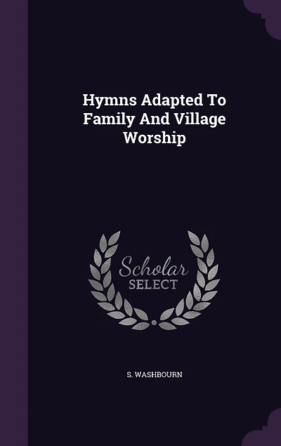 Hymns Adapted To Family And Village Worship