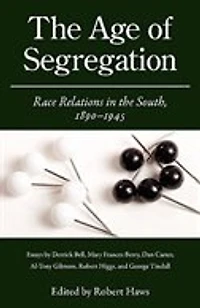 the Age of Segregation: Race Relations South, 1890-1945