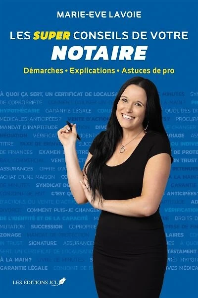Les super conseils de votre notaire: Démarches - Explications - Astuces