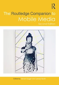 The Routledge Companion to Mobile Media
