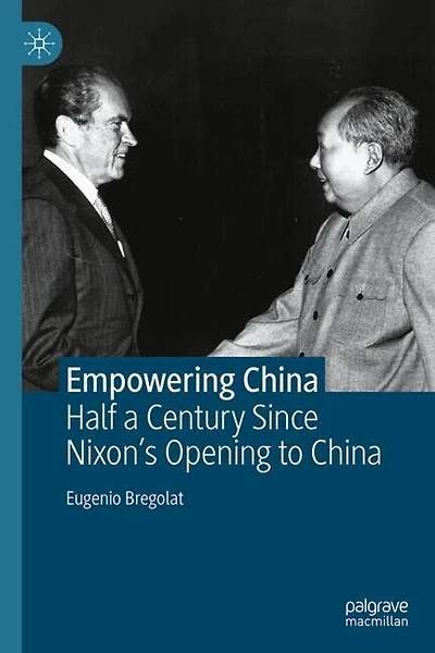 Empowering China: Half a Century Since Nixon's Opening to China
