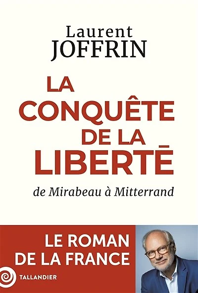 la conquête de liberté: Mirabeau à Mitterrand