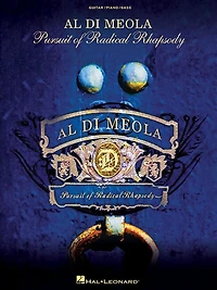 Al Di Meola - Pursuit Of Radical Rhapsody: Original Charts For Guitar, Piano And Bass