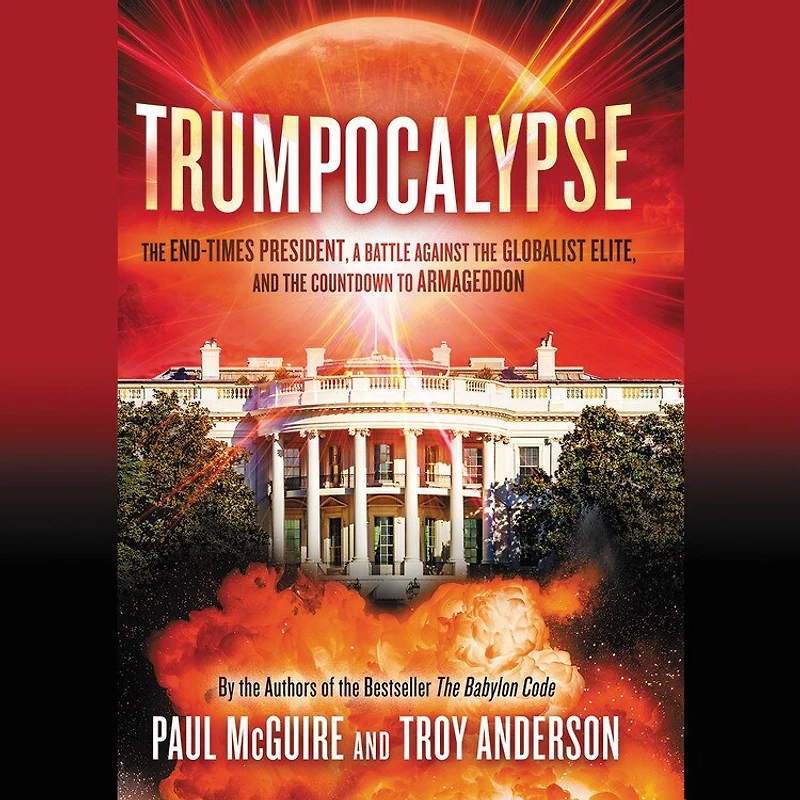 Trumpocalypse: the End-Times President, a Battle Against Globalist Elite, and Countdown to Armageddon