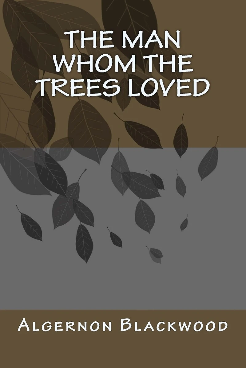 The Man Whom the Trees Loved