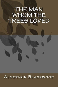 The Man Whom the Trees Loved