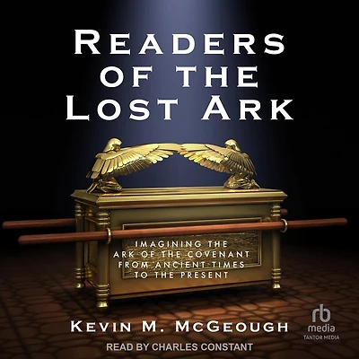 Readers of the Lost Ark: Imagining Ark Covenant from Ancient Times to Present