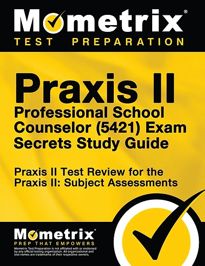 Praxis Ii Professional School Counselor (5421) Exam Secrets Study Guide: Praxis Ii Test Review For The Praxis Ii Subject