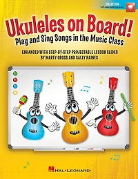 Ukuleles on Board! - Play and Sing Songs in the Music Class with Step-by-Step Projectable Lesson Slides Bk/Online Media