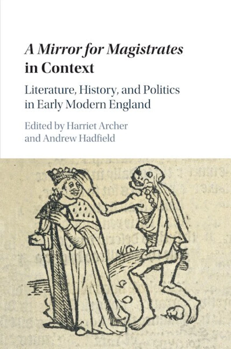 A Mirror for Magistrates Context: Literature, History and Politics Early Modern England