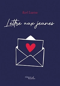 Lettre aux jeunes: Aimez le beau et vrai pour être heureux !