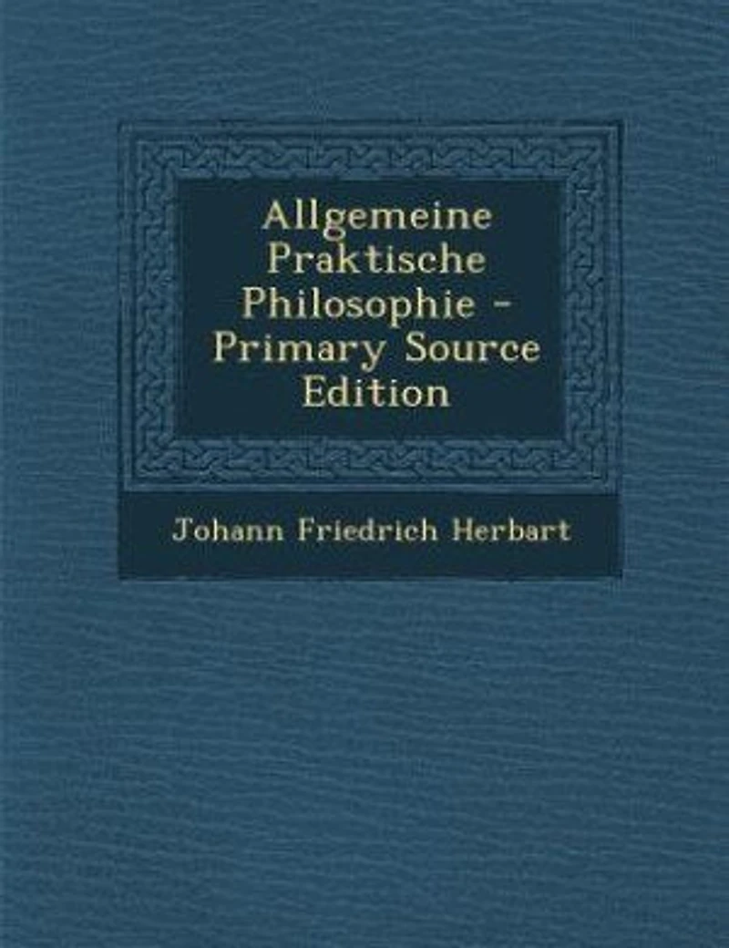 Allgemeine Praktische Philosophie - Primary Source Edition