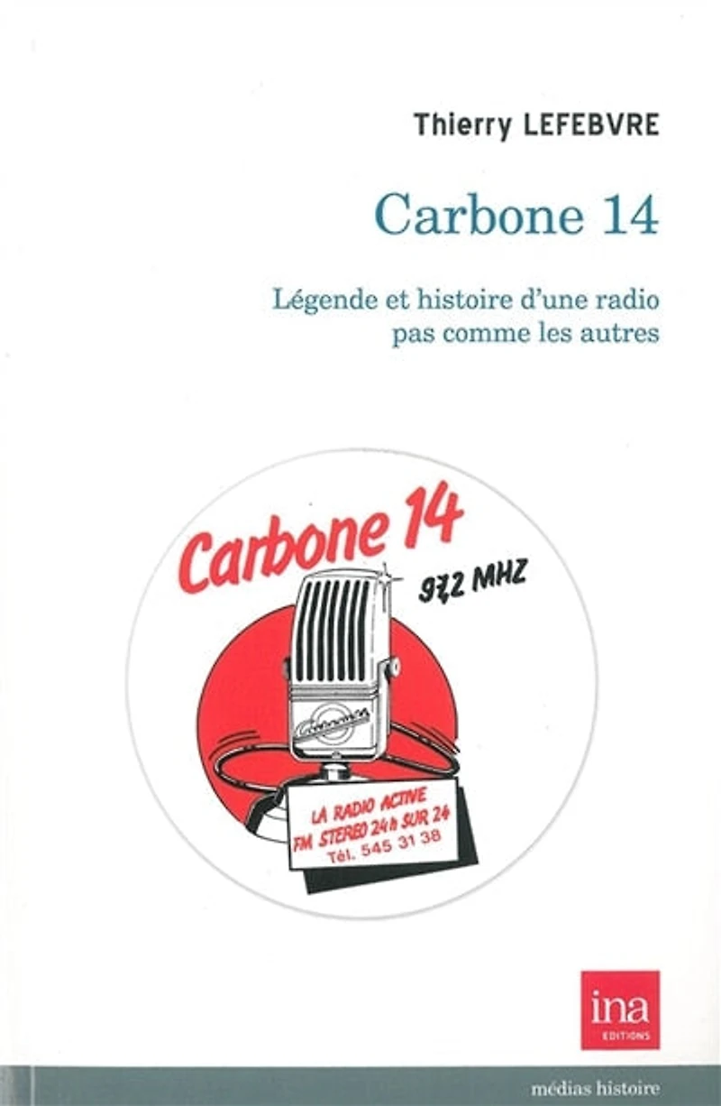 Carbone 14: légende et histoire d'une radio pas comme les autres