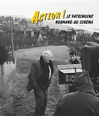 Action !: le patrimoine normand au cinéma