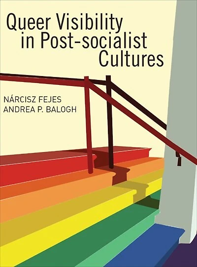 Queer Visibility Post-socialist Cultures