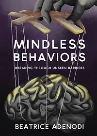Mindless Behaviors: Breaking through Unseen Barriers